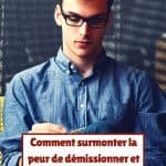 Comment surmonter la peur de démissionner et relancer sa carrière ?