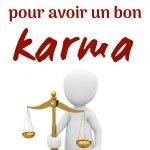 4 actions quotidiennes à faire pour avoir un bon karma