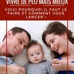 Vivre de peu mais mieux : voici pourquoi il faut le faire et comment vous lancer !