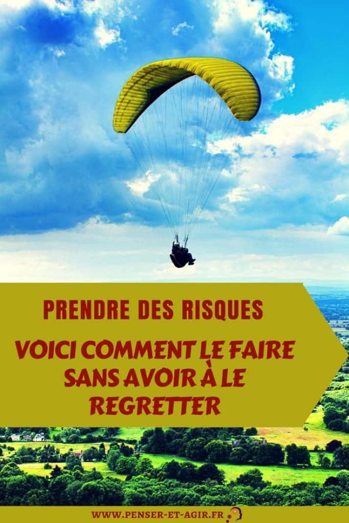 Prendre des risques : voici comment le faire sans avoir à le regretter
