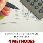 Comment se motiver pour travailler : 4 méthodes à essayer tout de suite !