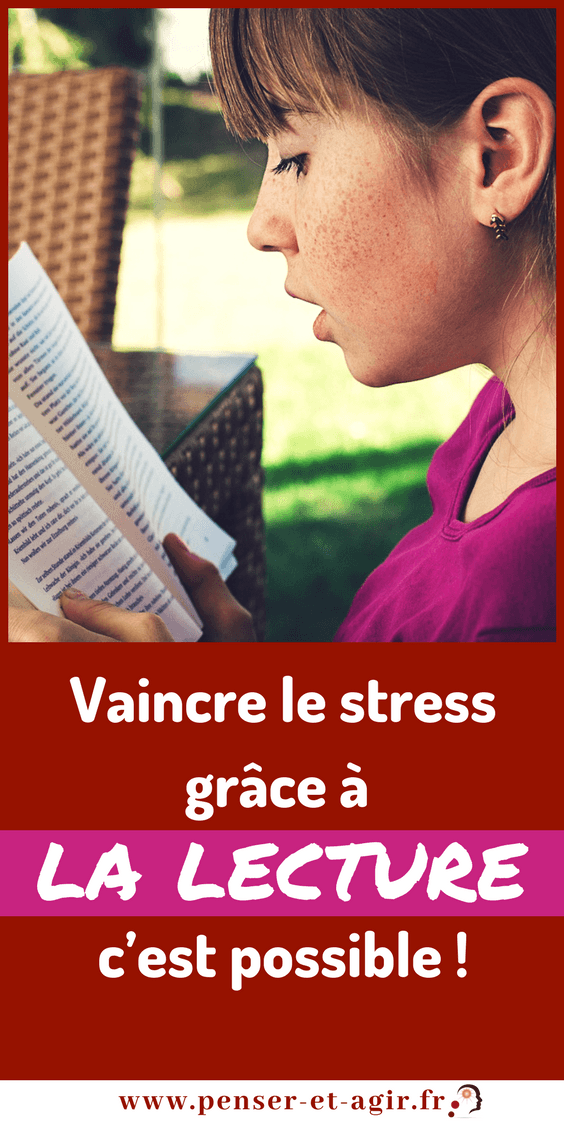 Vaincre le stress grâce à la lecture : c’est possible !
Le stress est devenu notre ennemi public numéro un, car il entraine fatigue, problèmes de santé et détériore nos relations. Il n’est pas toujours facile de nous en défaire. En effet, le stress s’est transformé en habitude. Aujourd’hui, je vous invite à vaincre le stress grâce à la lecture.