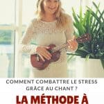 Comment combattre le stress grâce au chant ? La méthode à découvrir