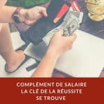 Complément de salaire : la clé de la réussite se trouve dans votre mental