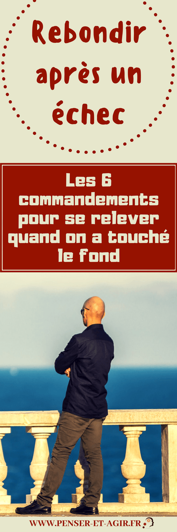 Rebondir après un échec : Les 6 commandements pour se relever quand on a touché le fond
Voici un article qui propose des solutions concrètes pour rebondir après un échec à partir de 6 commandements intemporels et incontournables qui font toujours la différence. Naturellement, vous avez besoin de les passer touts en revue, et non de choisir uniquement celles qui vous plaisent.