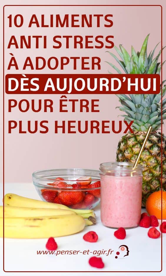10 aliments anti stress à adopter dès aujourd’hui pour être plus heureux