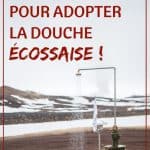 Douche froide : voici 6 raisons pour adopter la douche écossaise !