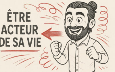 Comment être acteur de sa vie en 6 points bien détaillés ?