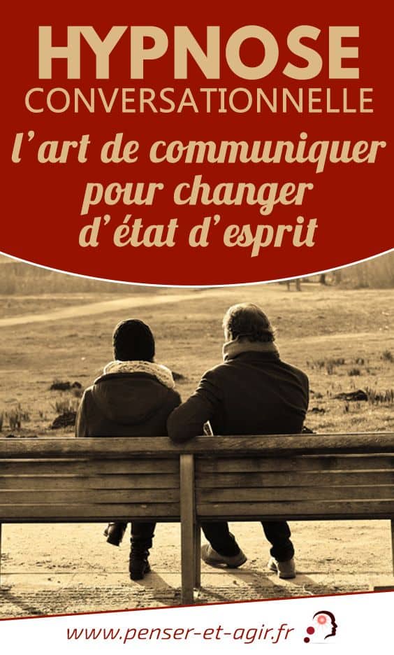 Hypnose conversationnelle, l’art de communiquer pour changer d’état d’esprit
Cet article traite de long en large d'une nouvelle forme d'hypnose très efficace et sans transe. Il s'agit de l'hypnose conversationnelle.
