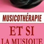 Musicothérapie, et si la musique pouvait nous guérir?