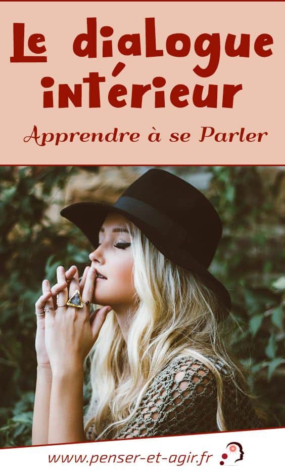 Le dialogue intérieur, apprendre à se parler
Comment vous parlez-vous habituellement ? Souvent, notre dialogue intérieur est très dévalorisant. Voici quelques conseils pour le modifier !