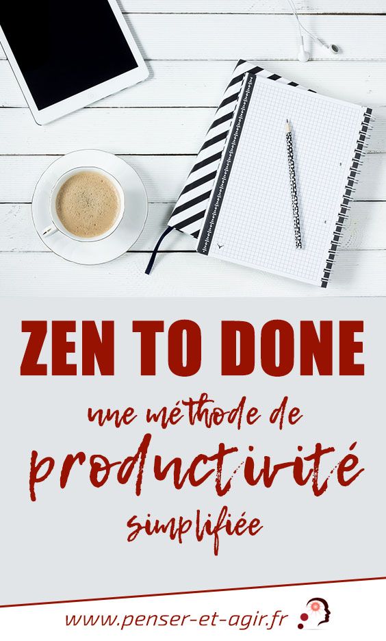 Zen To Done, une méthode de productivité simplifiée
Zen To Done est une méthode pour améliorer votre productivité mais également une philosophie de vie pour avoir des habitudes zens. Explications
