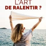 Slow life : comment adopter l’art de ralentir ?