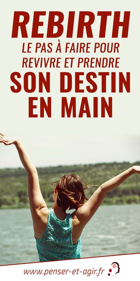 Rebirth, le pas à faire pour revivre et prendre son destin en main
Rebirth veut littéralement dire en anglais renaissance. Mais pourquoi renaître ? De quelle seconde naissance s’agit-il ici ?