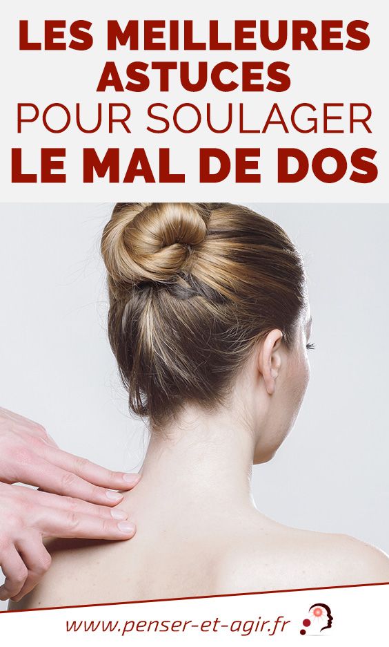 Les meilleures astuces pour soulager le mal de dos
Comment soulager le mal de dos ? un français sur deux souffrira un jour de douleur dans le dos, Comment y remédier ? Comment la soulager ? Conseils