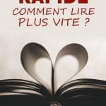 Lecture rapide : comment lire plus vite ?