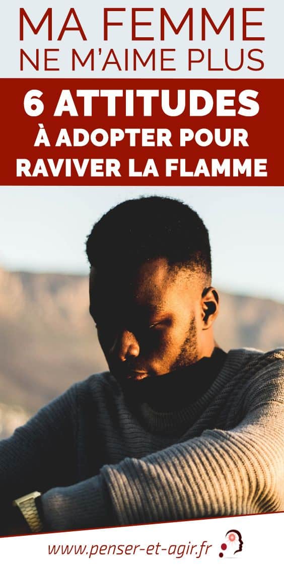 Ma femme ne m’aime plus : 6 attitudes à adopter pour raviver la flamme
Si ma femme ne m'aime plus,comment faire pour la reconquérir et sauver mon couple? Découvrez dans cet article 6 comportements à avoir pour réussir.