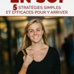 Croire en soi : 5 stratégies simples et efficaces pour y arriver