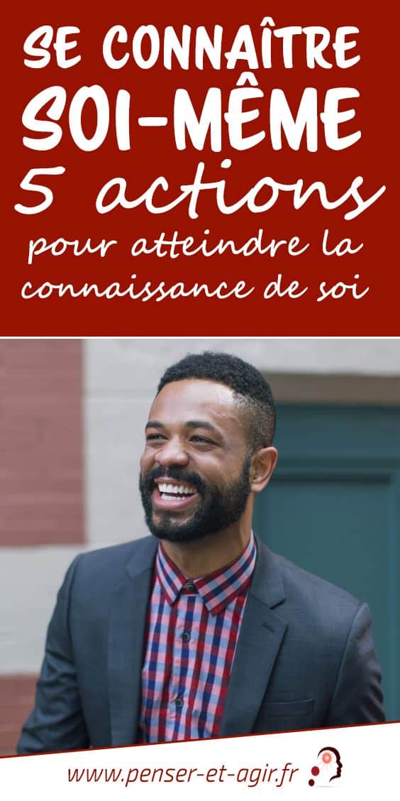Se connaître soi-même : 5 actions pour atteindre la connaissance de soi
Se connaître soi-même vous permettra de vous accomplir pleinement, de régler vos conflits et de donner un sens à votre vie.