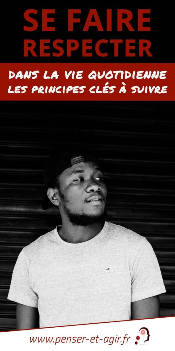 Se faire respecter dans la vie quotidienne : les principes clés à suivre
Le respect un aspect très important de la vie en communauté. Mais comment se faire respecter par sa famille, ses amis, ses collègues, etc. ?
