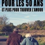 Le meilleur site de rencontre pour les 50 ans et plus pour trouver l'amour