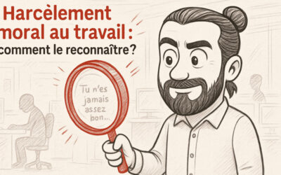 Harcèlement moral au travail : le reconnaître et s’en défaire