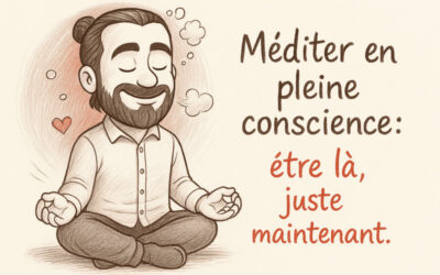 Comment méditer en pleine conscience pour une vie épanouie ?