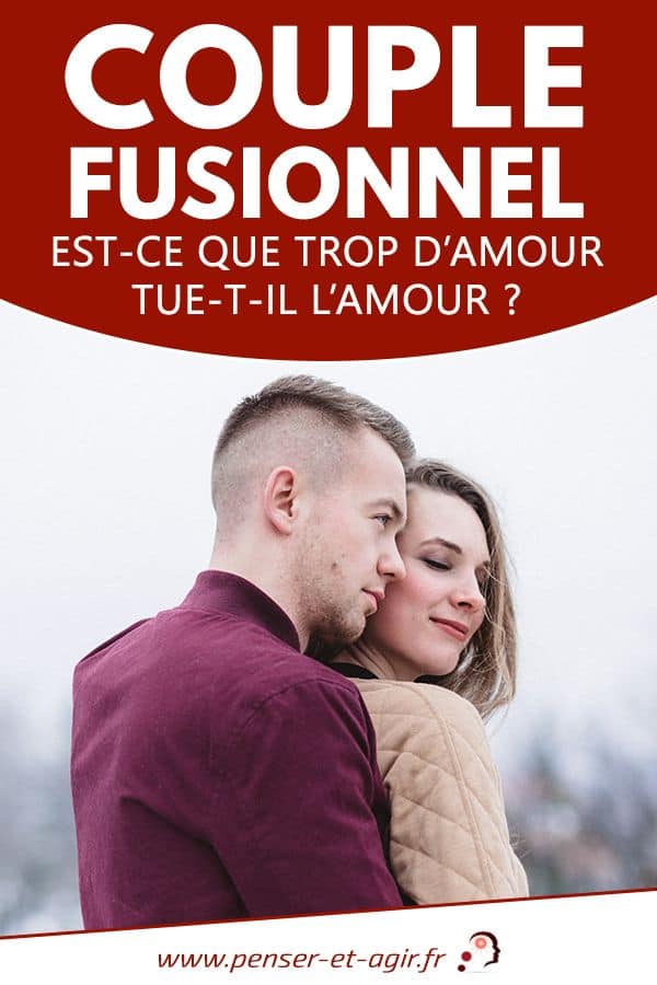 Trop D Amour Film Couple fusionnel : est-ce que trop d'amour tue-t-il l'amour