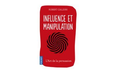 Influence et manipulation : un livre qui va changer votre vie