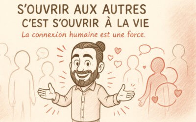 S’ouvrir aux autres pour une vie plus épanouissante et heureuse