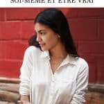 Être soi-même, c’est s’accepter soi-même et être vrai