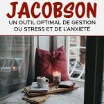 Méthode Jacobson : un outil optimal de gestion du stress et de l'anxiété