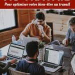 Bienveillance au travail : pour optimiser votre bien-être au travail