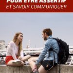 5 conseils pour être assertif et savoir communiquer