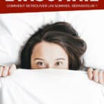 Lutter contre l'insomnie : comment retrouver un sommeil réparateur ?