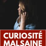 Curiosité malsaine : quand la curiosité devient un danger !