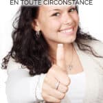 5 conseils pour rester positif en toutes circonstances