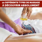 Massage thérapeutique: 10 différents types de massage à découvrir absolument