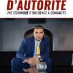 Principe d’autorité : une technique d’influence à connaitre