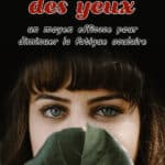 Le yoga des yeux : un moyen efficace pour diminuer la fatigue oculaire