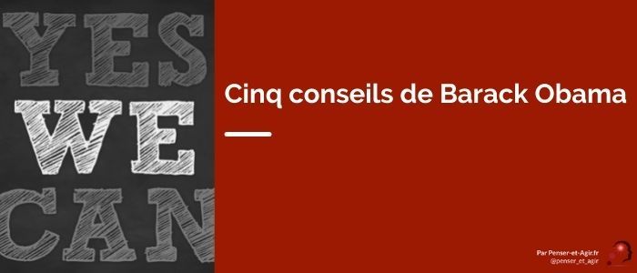 Cinq conseils de Barack Obama pour gagner en efficacité