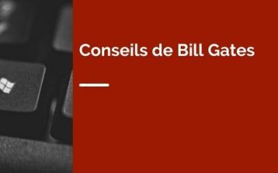 Conseils de Bill Gates : le top 3 pour devenir un bon entrepreneur