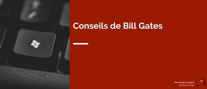 Conseils de Bill Gates : le top 3 pour devenir un bon entrepreneur