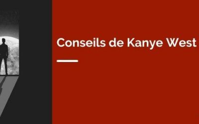 Conseils de Kanye West : 3 éléments clés pour choisir sa vie