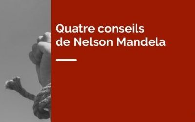 Quatre conseils de Nelson Mandela pour développer son leadership