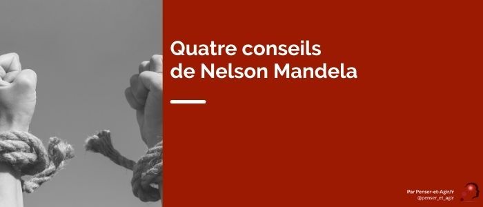 Quatre conseils de Nelson Mandela