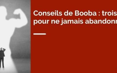 Conseils de Booba : trois clés pour ne jamais abandonner