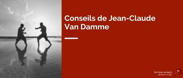 Cinq conseils de Jean-Claude Van Damme pour réussir ses projets