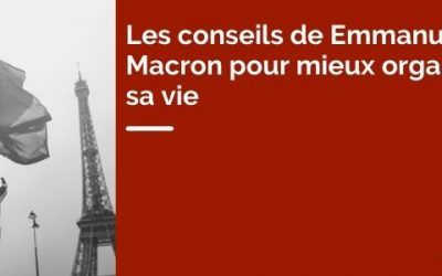 Les conseils de Emmanuel Macron pour mieux organiser sa vie