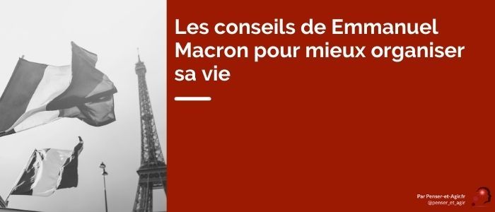 Les conseils de Emmanuel Macron pour mieux organiser sa vie